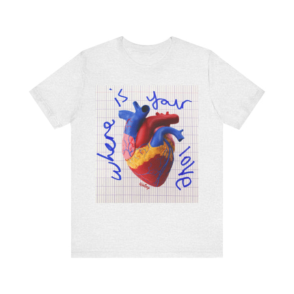 'WHERE IS YOUR LOVE' TEE