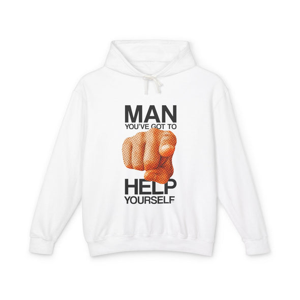 'MAN YOU'VE GOT TO HELP YOURSELF' Hooded Sweatshirt