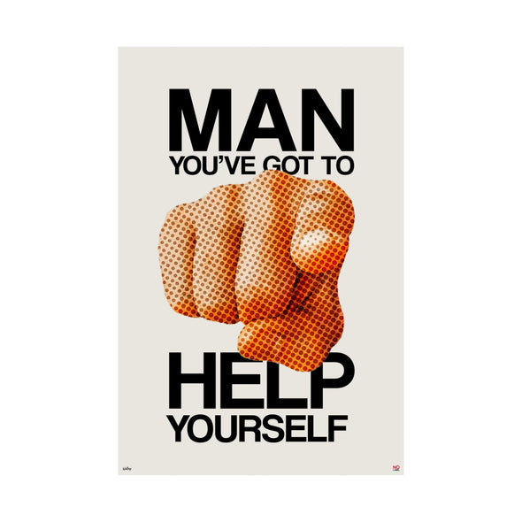 'MAN YOU'VE GOT TO HELP YOURSELF' XXL Wall Print (210gsm)