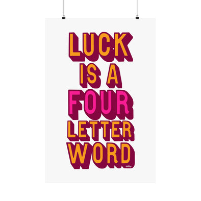 'LUCK IS A FOUR LETTER WORD' - KING SIZED LIMITED EDITION WALL POSTER - EDITION OF 50