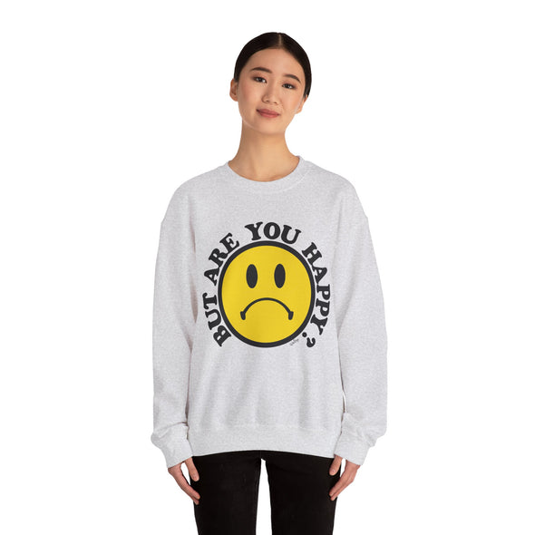 'BUT ARE YOU HAPPY?' WINTER SWEATSHIRT