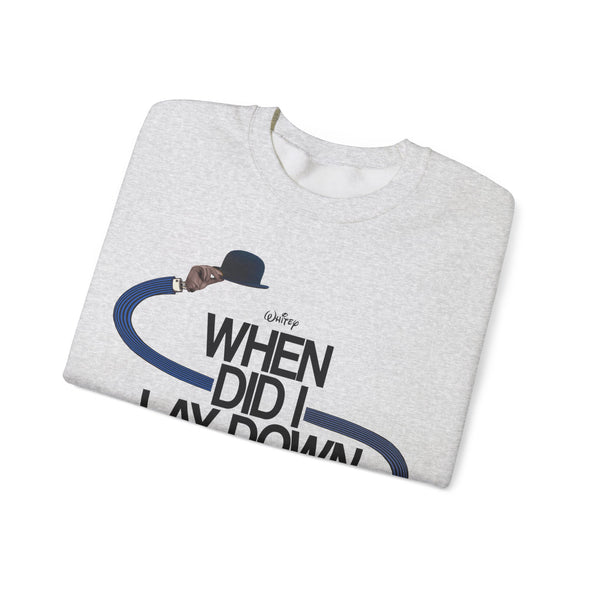 WHEN DID I ETC? SWEATSHIRT