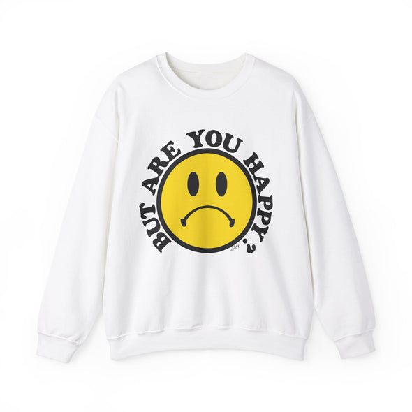 'BUT ARE YOU HAPPY?' WINTER SWEATSHIRT