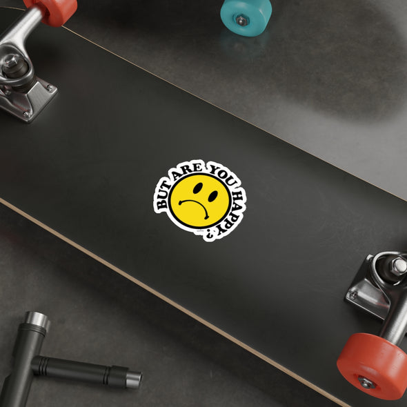 'BUT ARE YOU HAPPY?'  STICKER