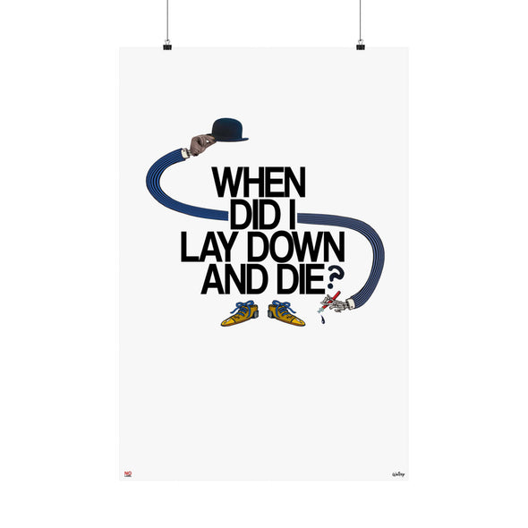 'WHEN DID I LAY DOWN & DIE' XXL Wall Print (210gsm)