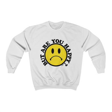 'BUT ARE YOU HAPPY?' WINTER SWEATSHIRT