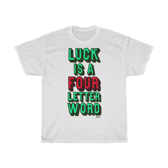 'LUCK IS A FOUR LETTER WORD' EXTRA LARGE PRINT TEE