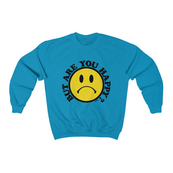 'BUT ARE YOU HAPPY?' WINTER SWEATSHIRT