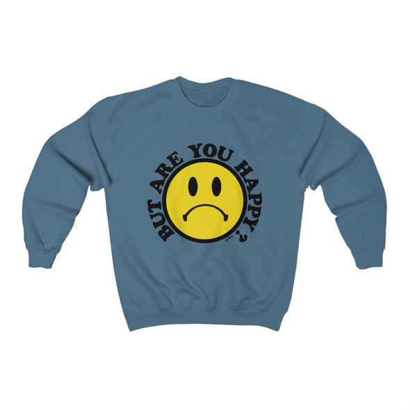 'BUT ARE YOU HAPPY?' WINTER SWEATSHIRT