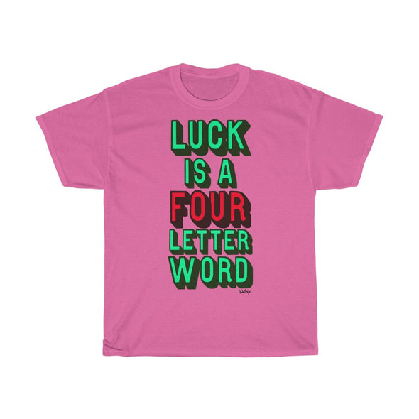 'LUCK IS A FOUR LETTER WORD' EXTRA LARGE PRINT TEE